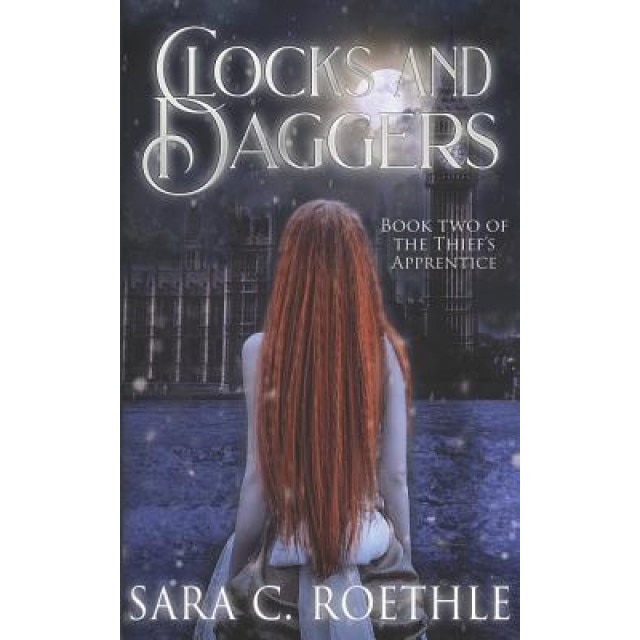 Clocks and Daggers, Sara C. Roethle (Author)