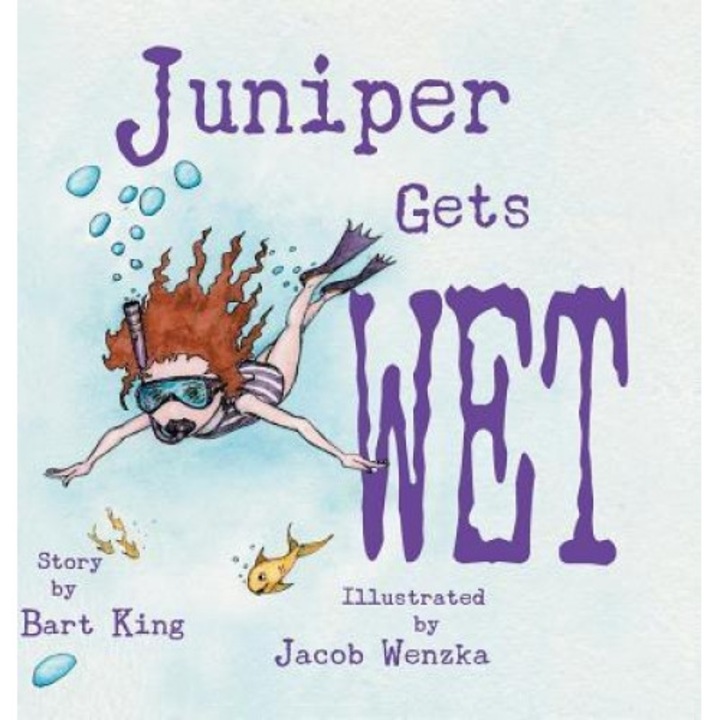 Juniper Gets Wet, Bart King (Author)