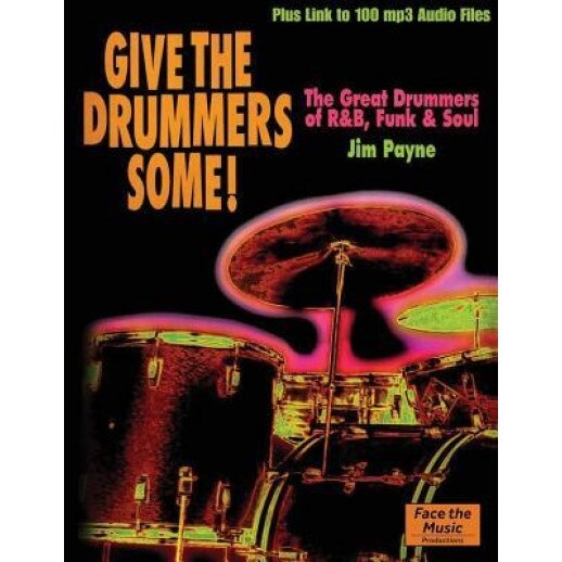 Give the Drummers Some!, Jim Payne (Author)