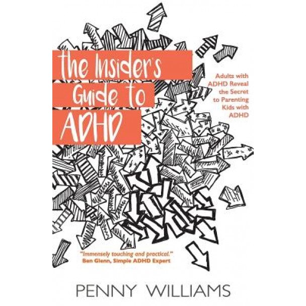 The Insider's Guide to ADHD, Penny Williams (Author)
