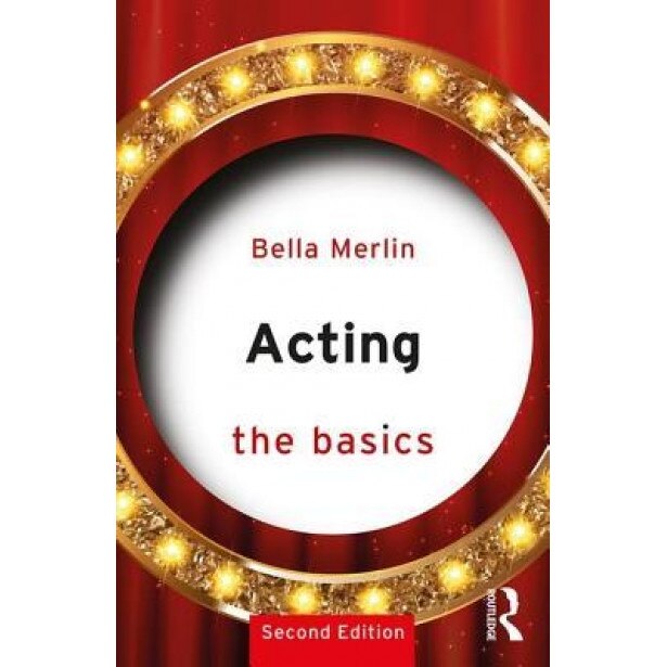 Acting: The Basics, Bella Merlin (Author)