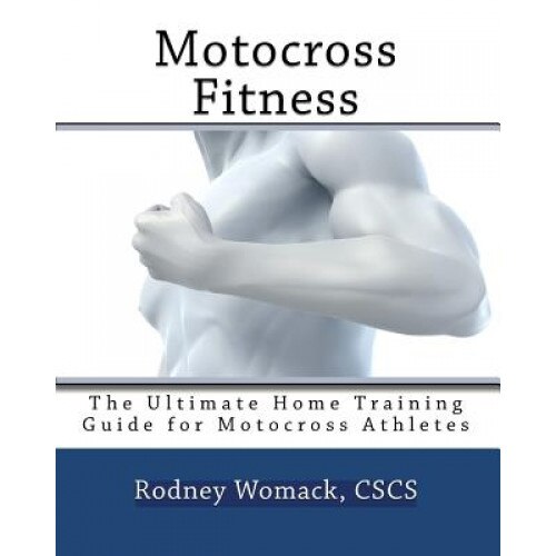 Motocross Fitness, Rodney Womack Cscs (Author)