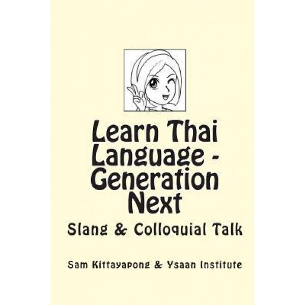 Learn Thai Language: Generation Next, Institute Ysaan Institute (Author)
