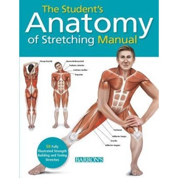 The Student's Anatomy of Stretching Manual: 50 Fully-Illustrated Strength Building and Toning Stretches, Ken Ashwell (Author) The Student's Anatomy of Stretching Manual: 50 Fully-Illustrated Strength Building and Toning Stretches, Ken Ashwell (Author)