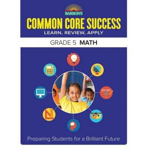 Barron's Common Core Success Grade 5 Math: Preparing Students for a Brilliant Future, Research Masters (Author)