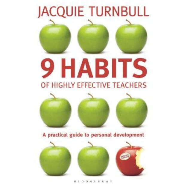 9 Habits of Highly Effective Teachers: A Practical Guide to Personal Development, Jacquie Turnbull (Author)