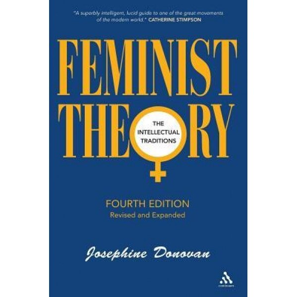 Feminist Theory, Fourth Edition: The Intellectual Traditions, Josephine Donovan (Author)