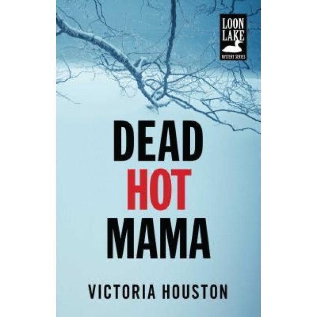 Dead Hot Mama, Victoria Houston (Author)