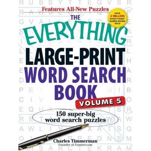 The Everything Large-Print Word Search Book, Volume V: 150 Super-Big Word Search Puzzles, Charles Timmerman (Author)