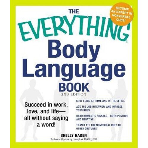 The Everything Body Language Book: Succeed in Work, Love, and Life - All Without Saying a Word!, Shelly Hagen (Author)