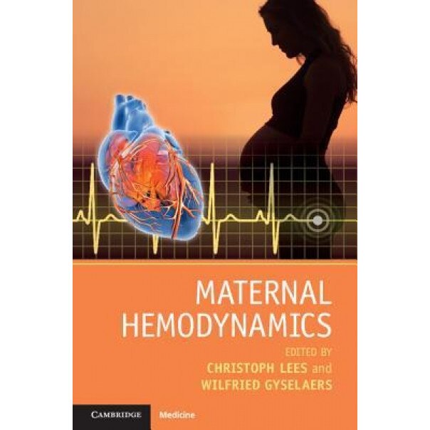 Maternal Hemodynamics, Christoph Lees (Editor)
