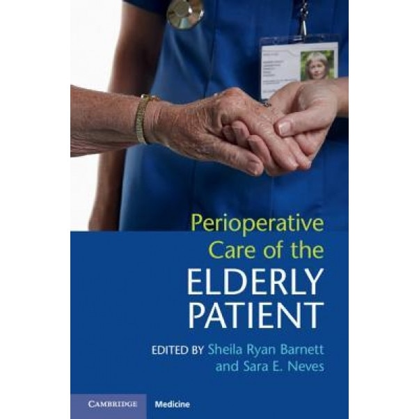 Perioperative Care of the Elderly Patient, Sheila Ryan Barnett (Editor)