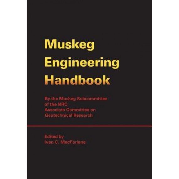 Muskeg Engineering Handbook, Ivan C. MacFarlane (Editor)