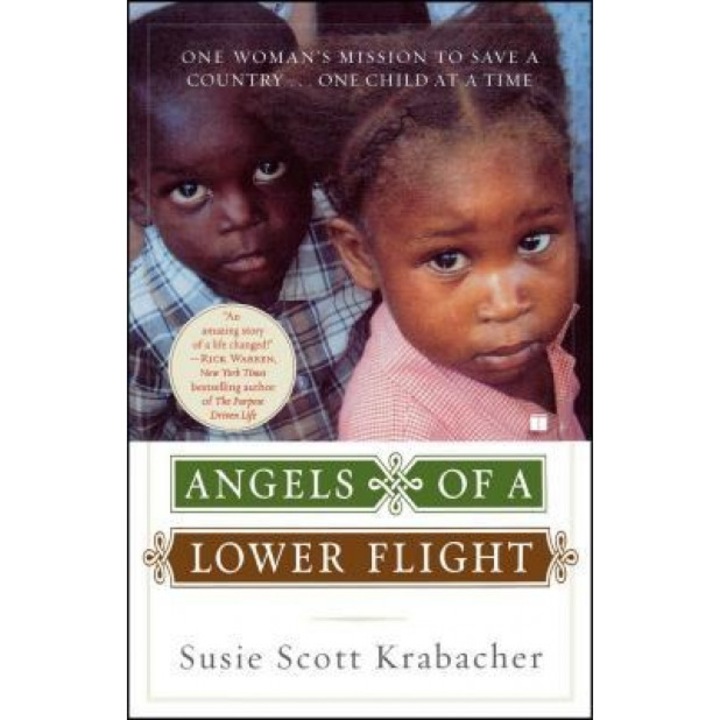 Angels of a Lower Flight: One Woman's Mission to Save a Country... One Child at a Time, Susan Scott Krabacher
