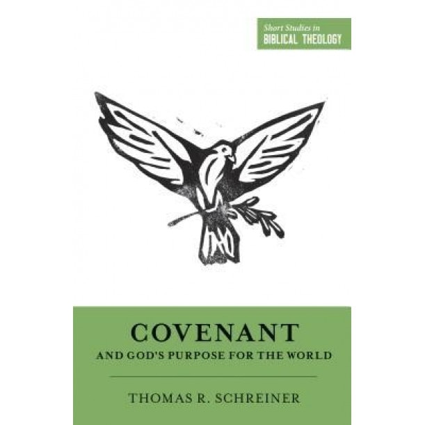 Covenant and God's Purpose for the World, Thomas R. Schreiner (Author)