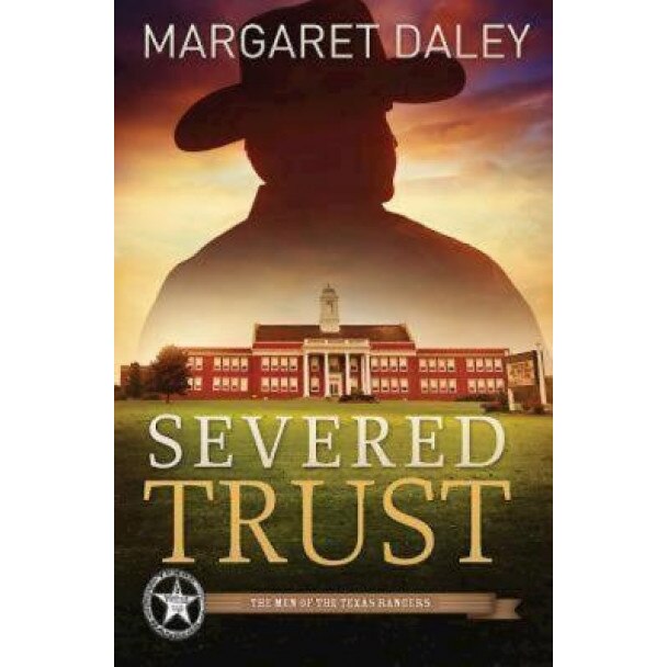 Severed Trust: The Men of the Texas Rangers - Book 4, Margaret Daley (Author)