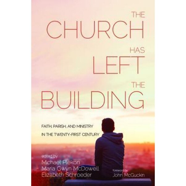 The Church Has Left the Building, Michael Plekon (Editor)