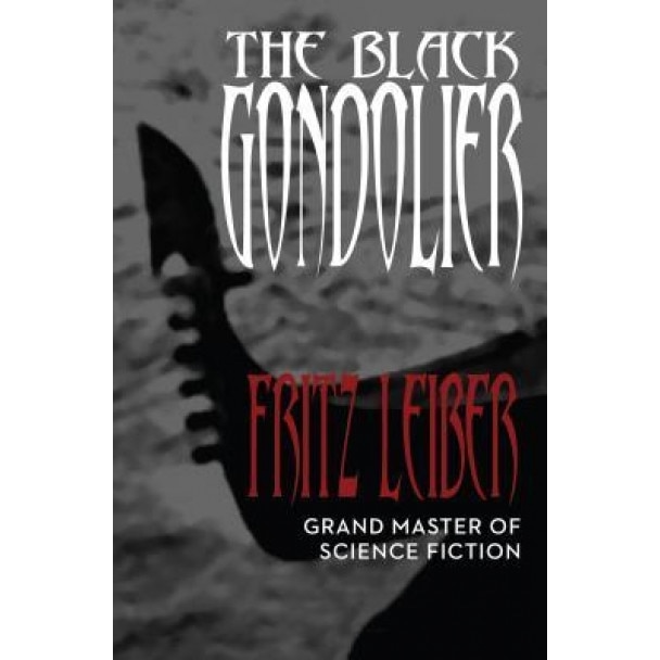 The Black Gondolier: And Other Stories, Fritz Leiber (Author)