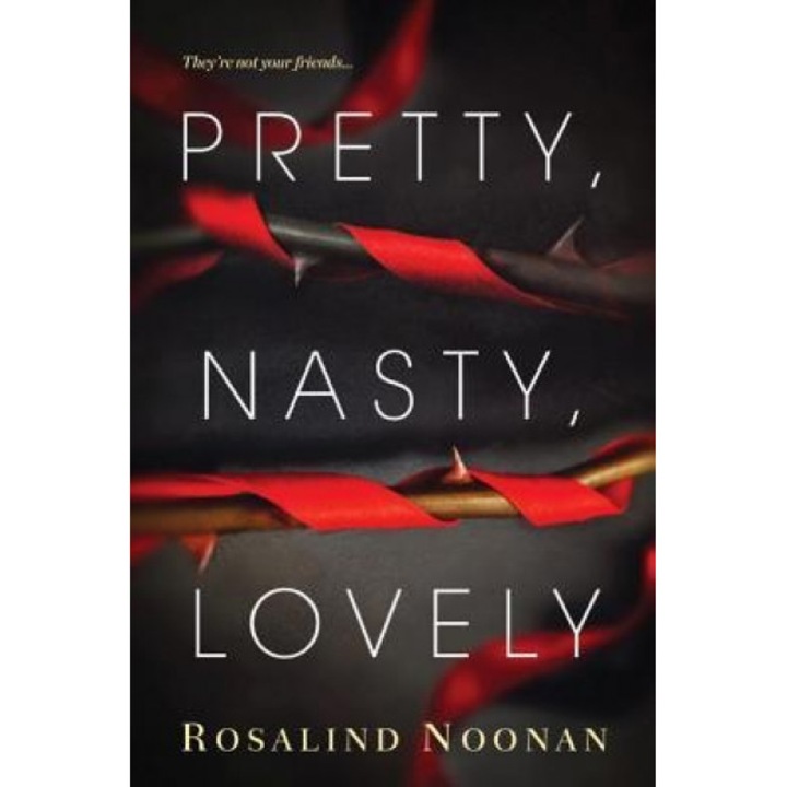 Pretty, Nasty, Lovely, Rosalind Noonan (Author)