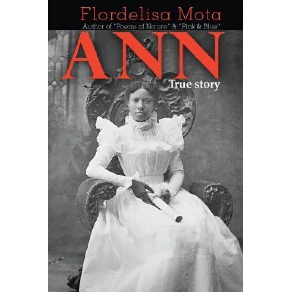 Ann True Story, Flordelisa Mota (Author)