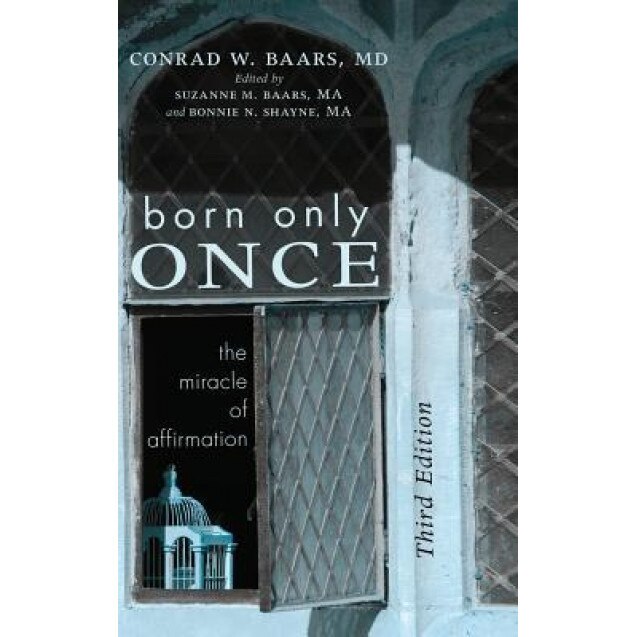 Born Only Once, Third Edition, Conrad W. Baars (Author)