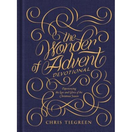 The Wonder of Advent Devotional: Experiencing the Love and Glory of the Christmas Season, Chris Tiegreen (Author)
