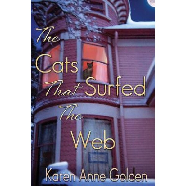 The Cats That Surfed the Web, Karen Anne Golden (Author)
