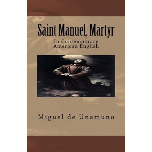 Saint Manuel, Martyr, Miguel De Unamuno (Author)