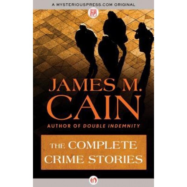 The Complete Crime Stories, James M. Cain (Author)