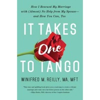it takes one to tango how i rescued my marriage with almost no help from my spouse--and how you can too winifred m reilly author imagen 18_0_
0