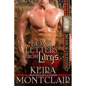 Love Letters from Largs: Brodie and Celestina, Keira Montclair (Author) Love Letters from Largs: Brodie and Celestina, Keira Montclair (Author)