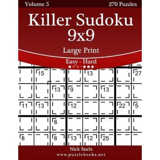 Killer Sudoku 9x9 Large Print - Easy to Hard - Volume 5 - 270 Puzzles, Nick Snels (Author)
