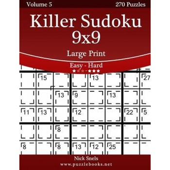 Killer Sudoku 9x9 Large Print - Easy to Hard - Volume 5 - 270 Puzzles, Nick Snels (Author) Killer Sudoku 9x9 Large Print - Easy to Hard - Volume 5 - 270 Puzzles, Nick Snels (Author)