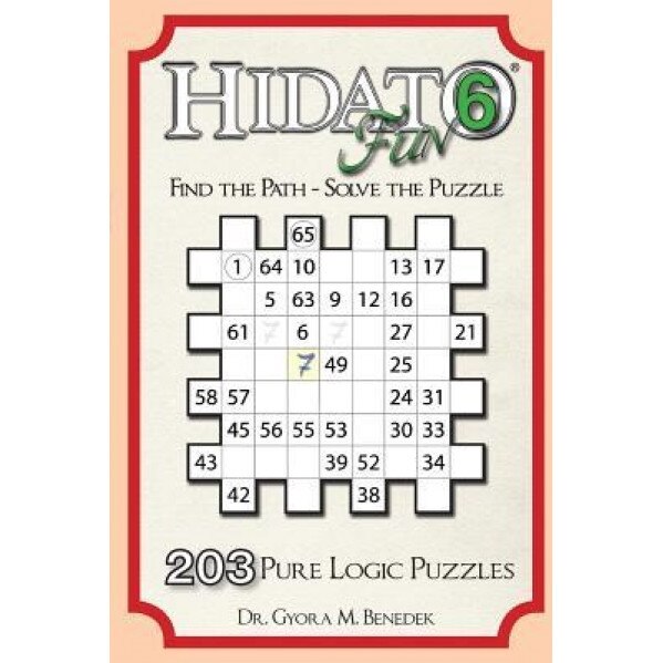 Hidato Fun 6: 203 New Logic Puzzles, Dr Gyora Benedek (Author)