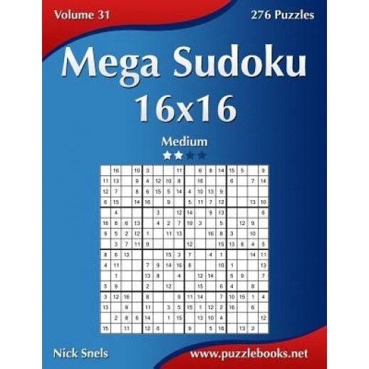 Mega Sudoku 16x16 - Medium - Volume 31 - 276 Puzzles, Nick Snels (Author)