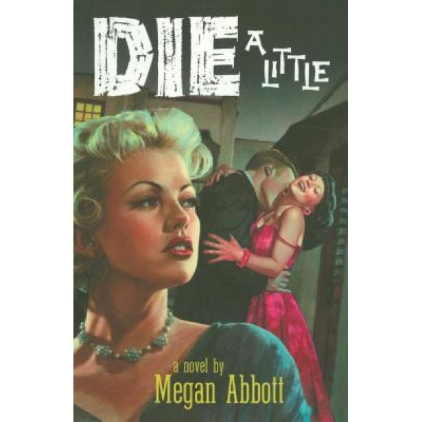 Die a Little, Megan Abbott (Author)
