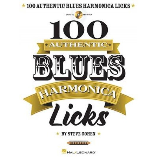 100 Authentic Blues Harmonica Licks [With CD (Audio)], Steve Cohen (Author)