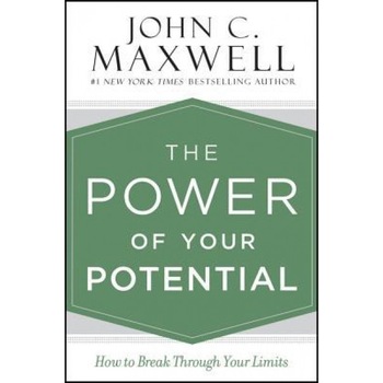 The Power of Your Potential: How to Break Through Your Limits, John C. Maxwell (Author) The Power of Your Potential: How to Break Through Your Limits, John C. Maxwell (Author)
