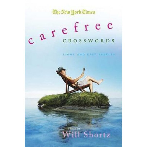 The New York Times Carefree Crosswords: Light and Easy Puzzles,