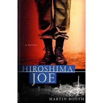 Hiroshima Joe, Martin Booth Hiroshima Joe, Martin Booth