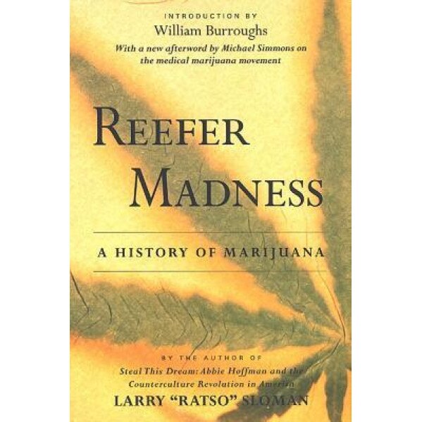Reefer Madness: A History of Marijuana, Larry Ratso Sloman (Author)