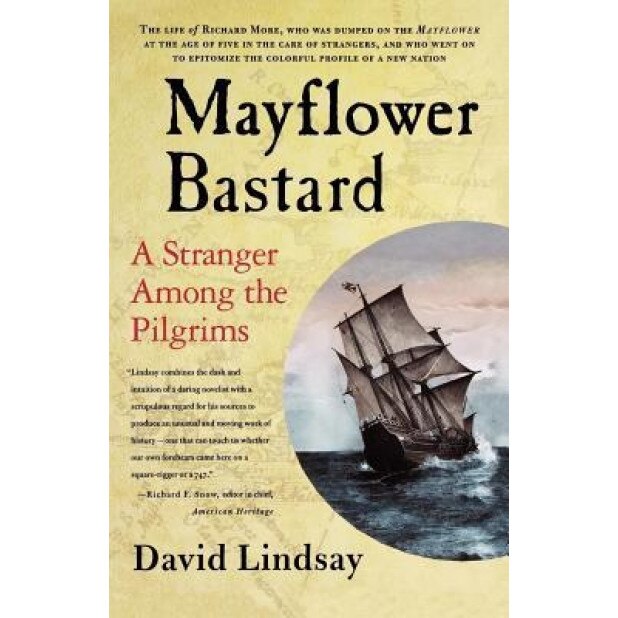 Mayflower Bastard: A Stranger Among the Pilgrims, David Lindsay (Author)