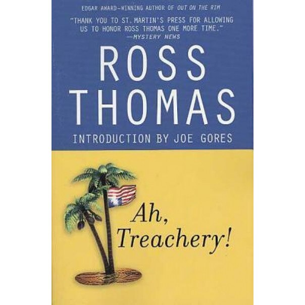 Ah, Treachery!, Ross Thomas (Author)