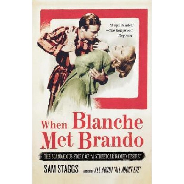 When Blanche Met Brando: The Scandalous Story of 