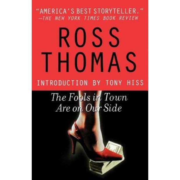 The Fools in Town Are on Our Side, Ross Thomas (Author)