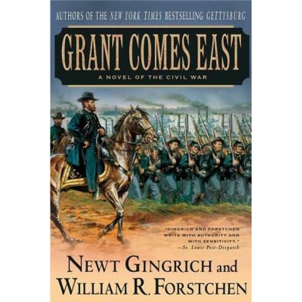 Grant Comes East: A Novel of the Civil War, Newt Gingrich (Author)