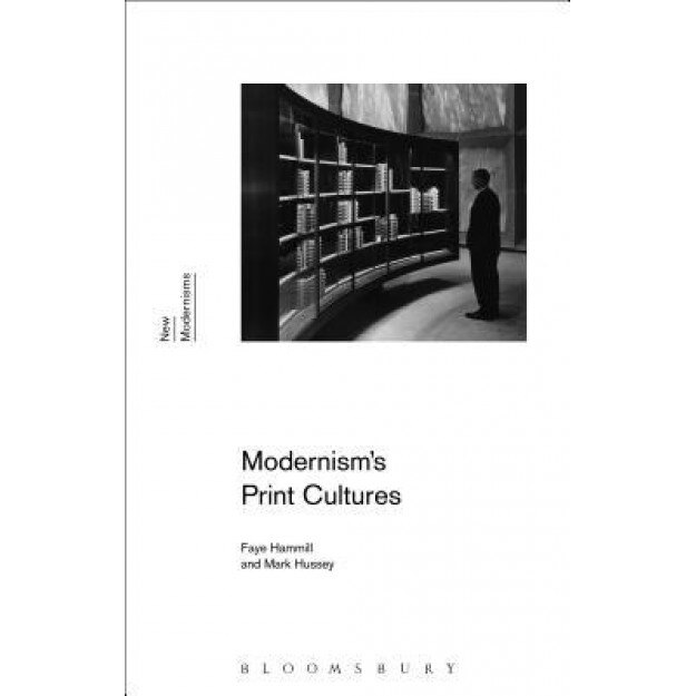 Modernism's Print Cultures, Faye Hammill (Author)