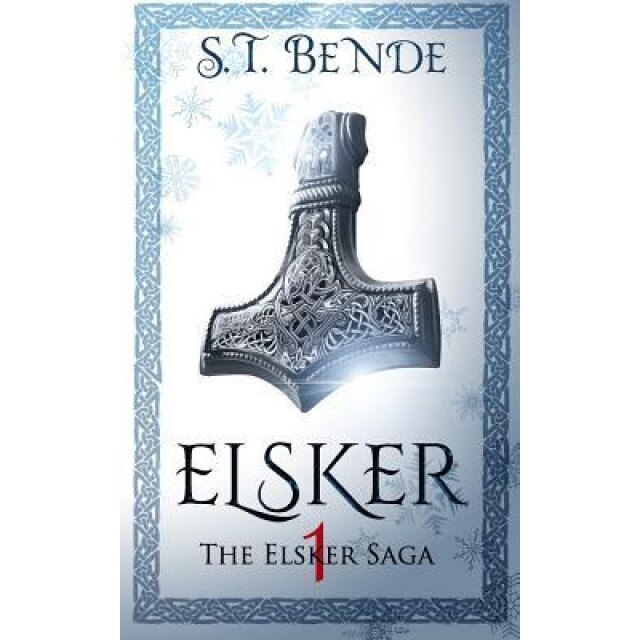 Elsker: The Elsker Saga: Book One, St Bende (Author)