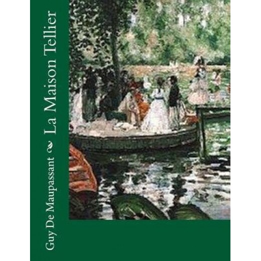 La Maison Tellier, Guy de Maupassant (Author)