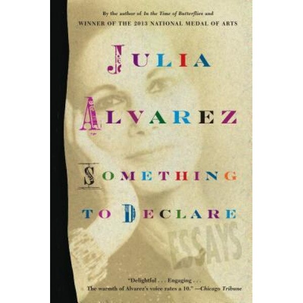 Something to Declare: Essays, Julia Alvarez (Author)